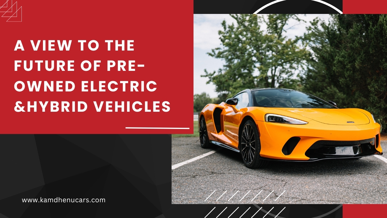 A View to the Future of  Pre-Owned Electric and Hybrid Vehicles